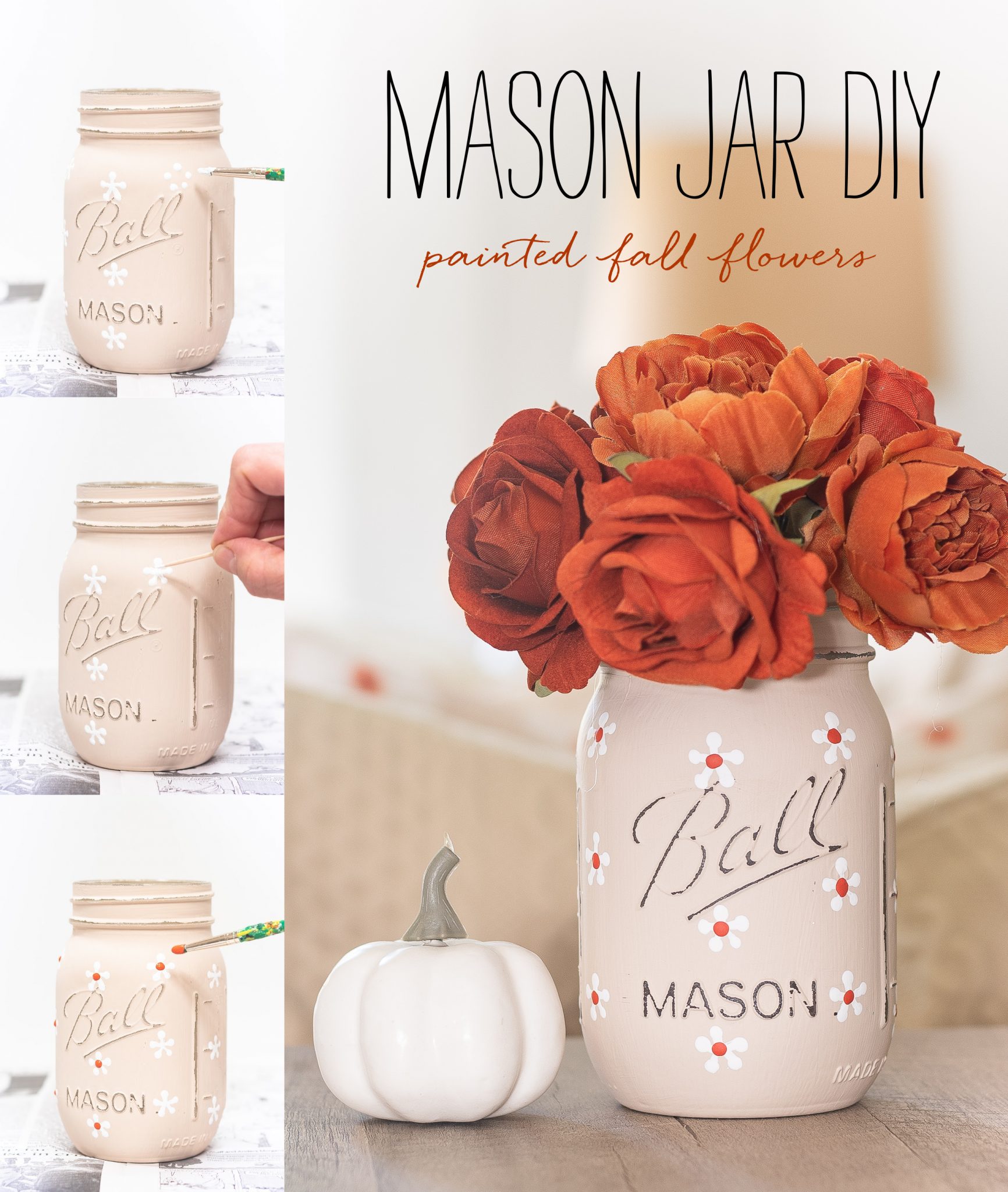 Fall Flowers Mason Jar Craft It All Started With Paint   Mason Jar Craft Painted Flowers Fall Tan White Rust Pinterest Pin FINAL 1732x2048 